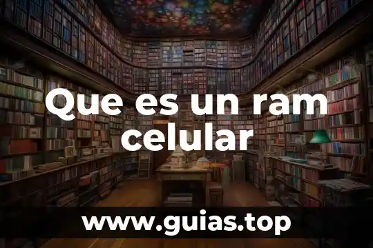 Que es memoria ram en informática y tipos 7 Que es un ram celular