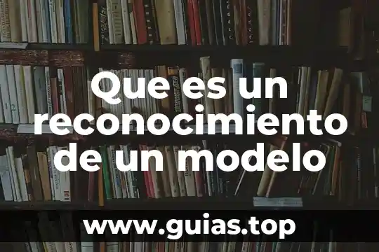 Qué es bueno para la rodadura de bebés 5 Que es un reconocimiento de un modelo
