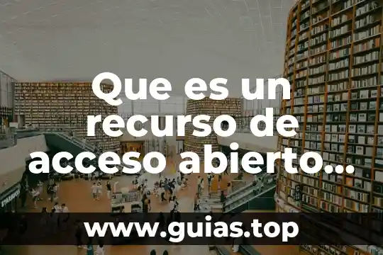 Que es una tecnica de conservacion de el agua 7 Que es un recurso de acceso abierto o en línea