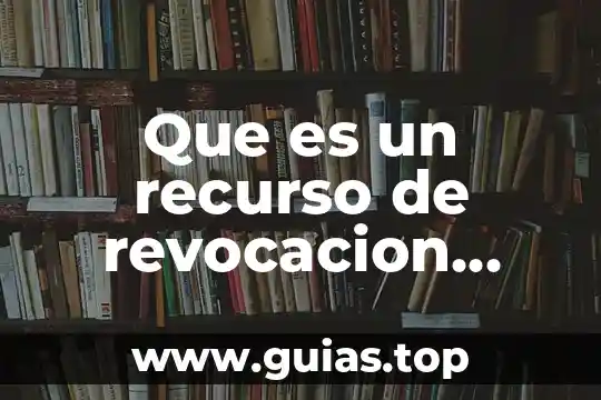 Aclaración fiscal que es 4 Que es un recurso de revocacion materia fiscal