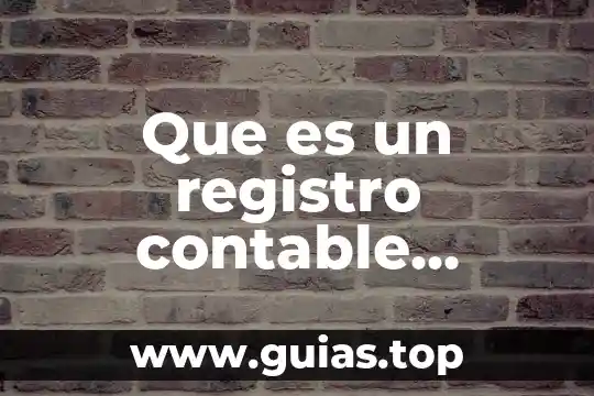 Que es el proceso contable wiki 8 Que es un registro contable causado
