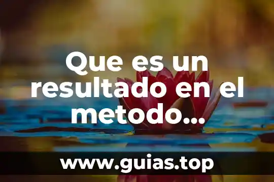 Que es ciencia en pensamiento cientifico 3 Que es un resultado en el metodo cientifico