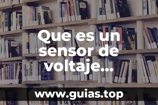 Que es una rcchivo electronico 4 Que es un sensor de voltaje electronico