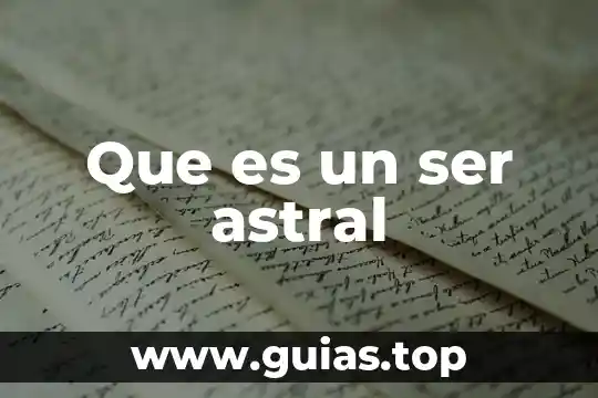Que es ser genial 4 Que es un ser astral