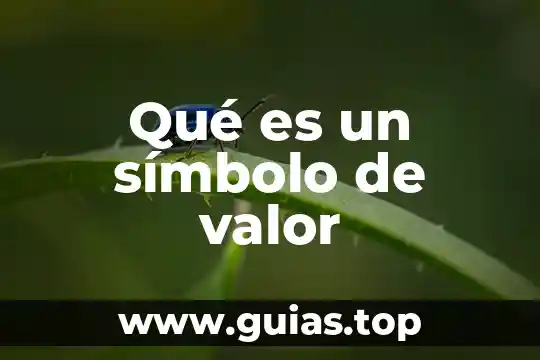 Que es valentia como valor 6 Qué es un símbolo de valor