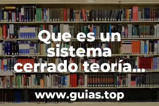 Que es estilo de lenguaje 4 Que es un sistema cerrado teoría de sistemas
