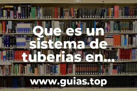 Que es circuito paralelo en electricidad 5 Que es un sistema de tuberias en paralelo
