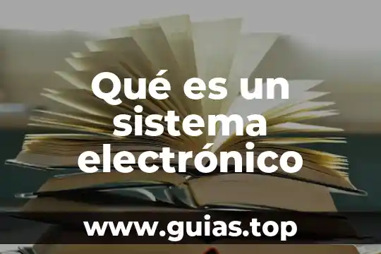 Que es una rcchivo electronico 5 Qué es un sistema electrónico