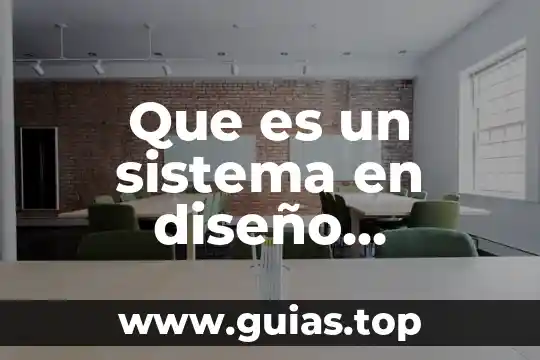 Que es diseño ergonomico de puestos de trabajo 4 Que es un sistema en diseño curricular