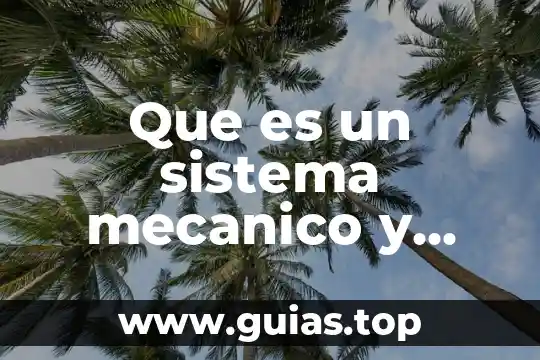 Qué es un sistema colgante 8 Que es un sistema mecanico y organico