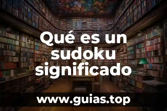 Que es un significado compuesto 7 Qué es un sudoku significado