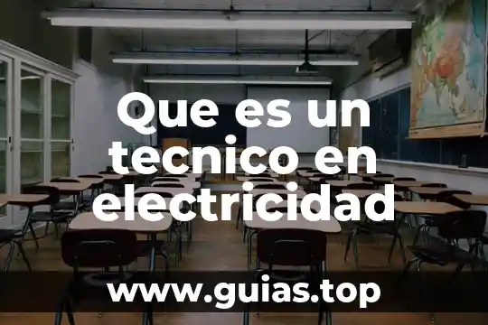Concepto tecnico de que es lengua 6 Que es un tecnico en electricidad