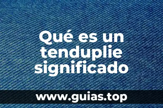 Que es la bandera de mexico y su significado 4 Qué es un tenduplie significado