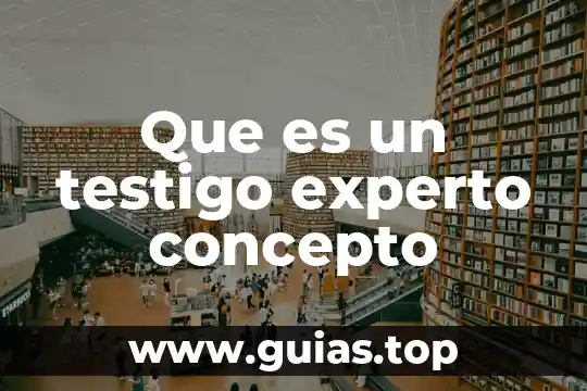 Que es el liderazf o concepto psicologico 5 Que es un testigo experto concepto