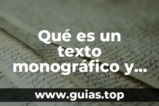 Qué es un texto monográfico y qué función tiene