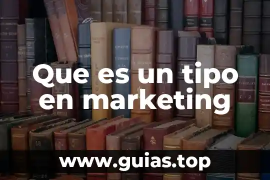 Tipo radial que es 8 Que es un tipo en marketing