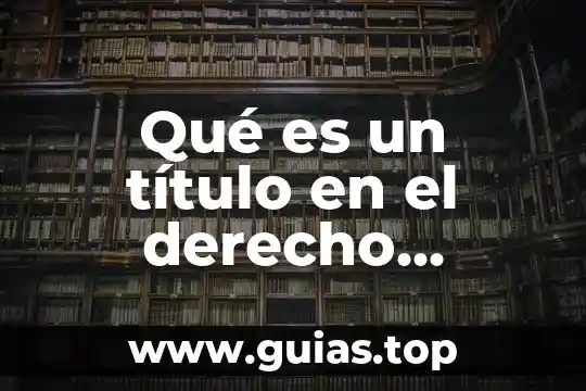 Qué es un título en el derecho mexicano