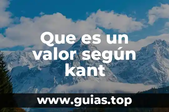 Immanuel Kant que es el derecho 3 Que es un valor según kant