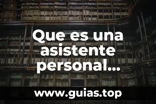 Qué es un virus y cuáles son sus tipos 6 Que es una asistente personal cuales son sus labores