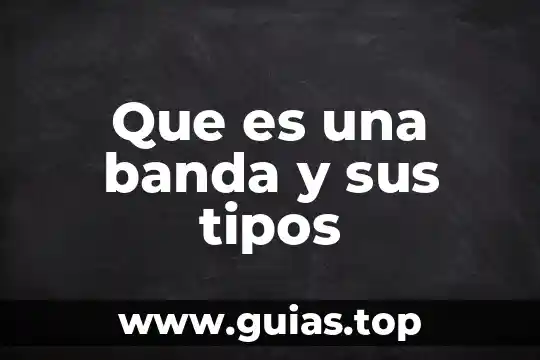Ventaja que es 8 Que es una banda y sus tipos