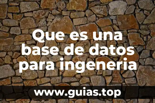 Que es recopilación de datos históricos 3 Que es una base de datos para ingeneria