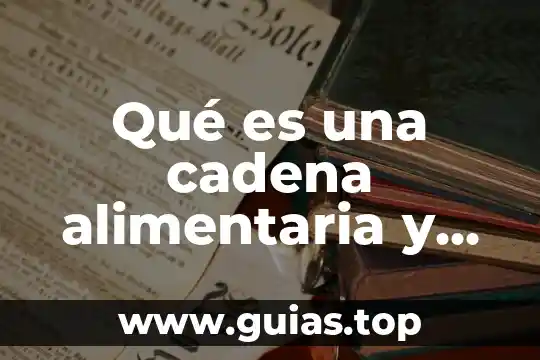 Defina que es la reproducción y cuales son sus tipos 5 Qué es una cadena alimentaria y cuáles son sus eslabones