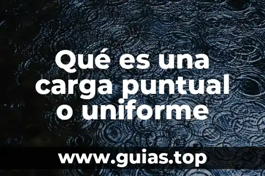 Qué es psicología yood 8 Qué es una carga puntual o uniforme