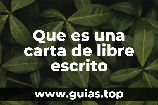 Que es una carta poder y su estructura 5 Que es una carta de libre escrito