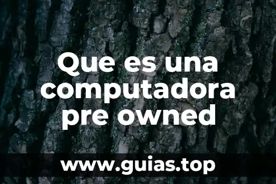 Que es una computadora estrella 7 Que es una computadora pre owned