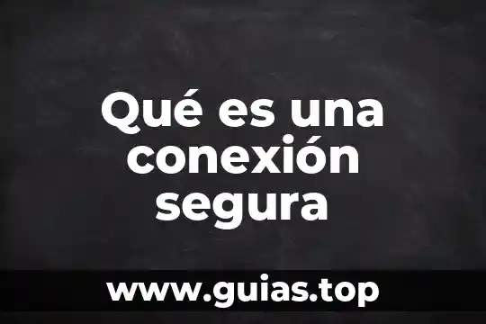 Que es sangre segura 5 Qué es una conexión segura