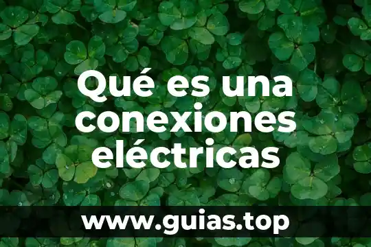 Que es el manejo de herramientas electricas 6 Qué es una conexiones eléctricas