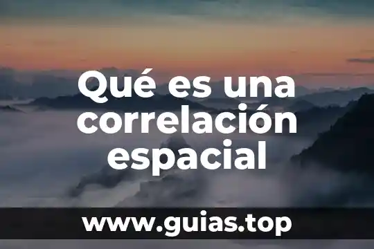 Que es una correlacion de variables 6 Qué es una correlación espacial