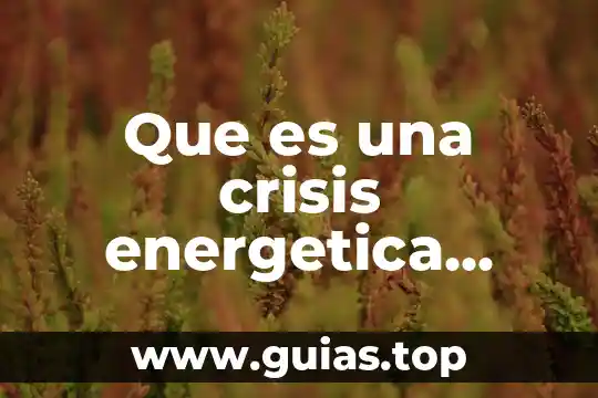 Por qué es importante la reforma energética de México 7 Que es una crisis energetica yahoo