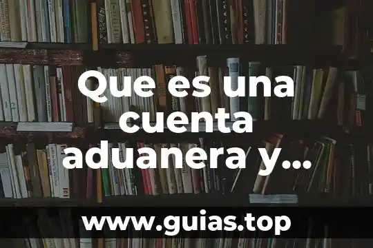Que es un grupo social y cuantos tipos existen 8 Que es una cuenta aduanera y cuantos tipos hay