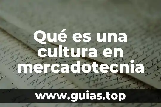 Que es mercadotecnia y sus tipos 3 Qué es una cultura en mercadotecnia