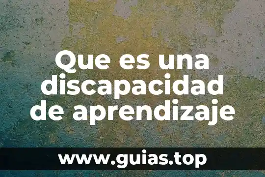 Que es la discapacidad intelectual segun verdugo 6 Que es una discapacidad de aprendizaje