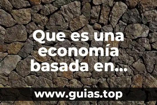 Que es evaluacion basada en teoría 8 Que es una economía basada en startups