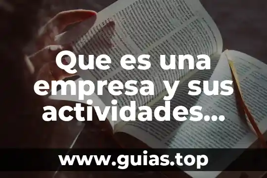 Que es una compilación de actividades 6 Que es una empresa y sus actividades principales