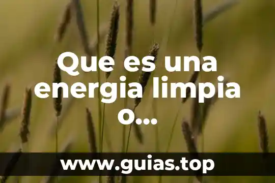 Que es soñar albercas con agua limpia 3 Que es una energia limpia o ecotecnologia