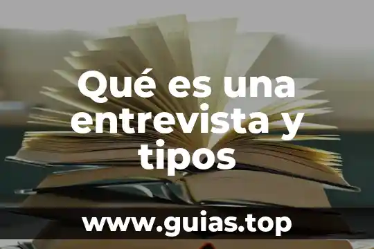 Que es una entrevista para que sirve una entrevista 6 Qué es una entrevista y tipos