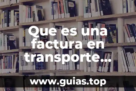 Que es el festival internacional cervantino 7 Que es una factura en transporte maritimo internacional