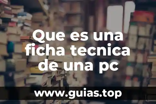 Que es una reaccion y tecnica 5 Que es una ficha tecnica de una pc