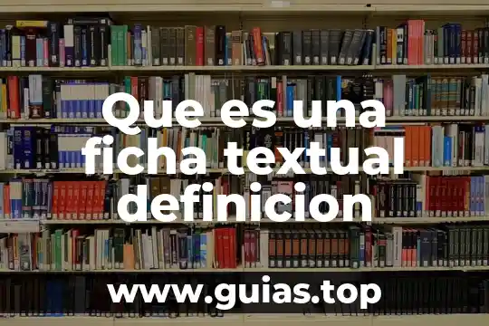 Que es ficha textual y ejemplo 5 Que es una ficha textual definicion