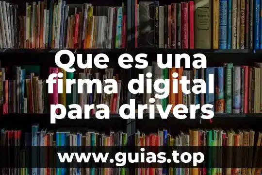 Que es firma electronica vigente 8 Que es una firma digital para drivers