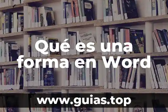 Que es forma maleficio 5 Qué es una forma en Word