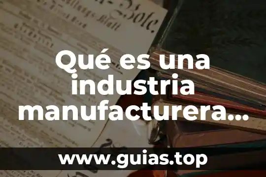 Qué es una industria manufacturera automatizada