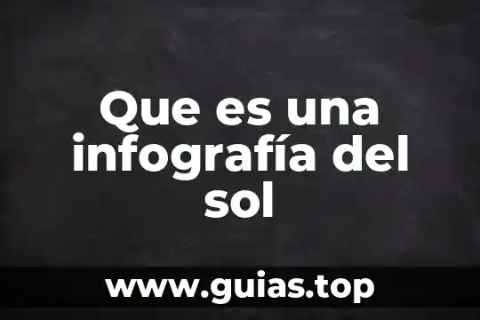 Cuando soy luna descubre que es sol benson 7 Que es una infografía del sol