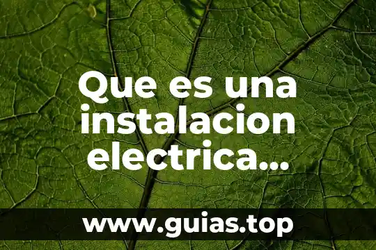 Que es termoestable en electrica 5 Que es una instalacion electrica residenial