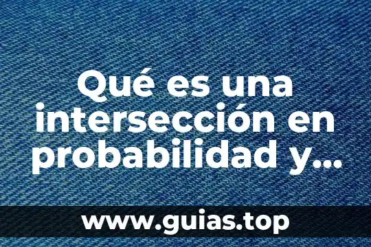 Que es un punto de control en una interseccion 4 Qué es una intersección en probabilidad y estadística