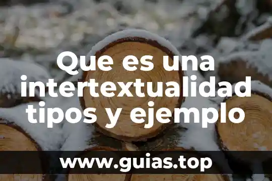 Investigar que es un adverbio y sus tipos 8 Que es una intertextualidad tipos y ejemplo